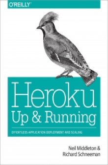 Heroku: Up and Running: Effortless Application Deployment and Scaling