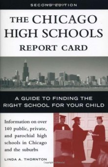 The Chicago High Schools Report Card: A Guide to Finding the Right School for Your Child