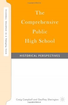 The Comprehensive Public High School: Historical Perspectives (Secondary Education in a Changing World)