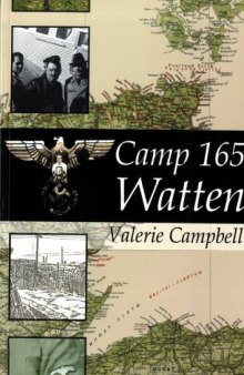 Camp 165 Watten : Scotland's most secretive prisoner of war camp