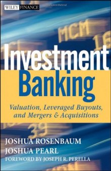 Investment Banking: Valuation, Leveraged Buyouts, and Mergers and Acquisitions (Wiley Finance)  