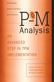 P-M Analysis : AN ADVANCED STEP IN TPM IMPLEMENTATION.