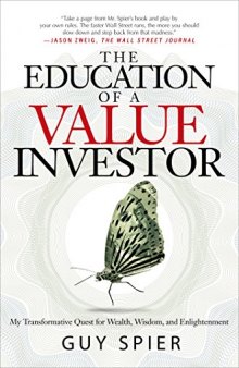 The Education of a Value Investor: My Transformative Quest for Wealth, Wisdom, and Enlightenment