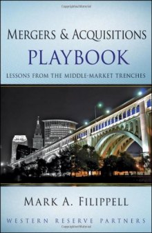 Mergers and Acquisitions Playbook: Lessons from the Middle-Market Trenches (Wiley Professional Advisory Services)  