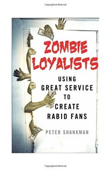 Zombie Loyalists: Using Great Service to Create Rabid Fans