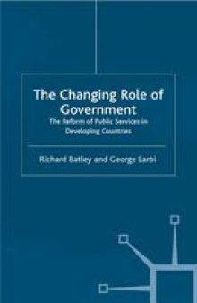 The Changing Role of Government: The Reform of Public Services in Developing Countries