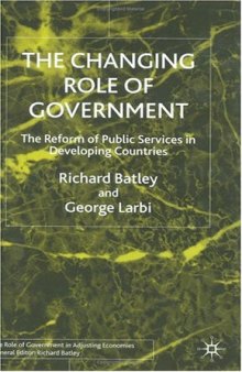 The Changing Role of Government: The Reform of Public Services in Developing Countries (The Role of Government in Adjusting Econ)
