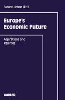 Europe’s Economic Future: Aspirations and Realities