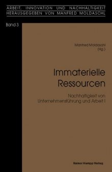 Immaterielle Ressourcen. Nachhaltigkeit von Unternehmensführung und Arbeit I