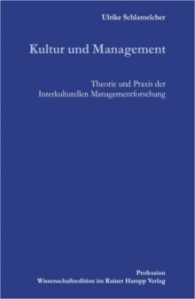 Kultur und Management. Theorie und Praxis der Interkulturellen Managementforschung