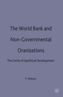 The World Bank and Non-governmental Organizations: The Limits of Apolitical Development