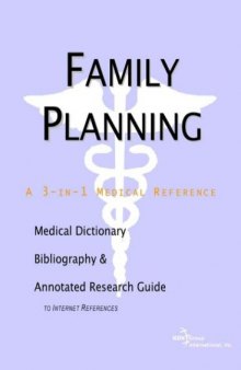 Family Planning - A Medical Dictionary, Bibliography, and Annotated Research Guide to Internet References