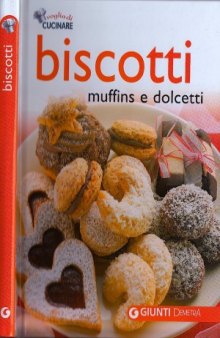 Biscotti, muffins e dolcetti (Voglia di cucinare)