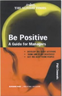 Be Positive: A Guide for Managers (Better Management Skills)