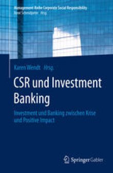 CSR und Investment Banking: Investment und Banking zwischen Krise und Positive Impact