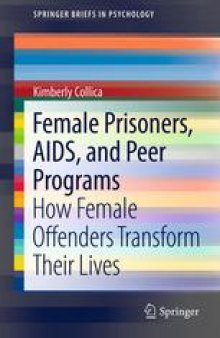 Female Prisoners, AIDS, and Peer Programs: How Female Offenders Transform Their Lives