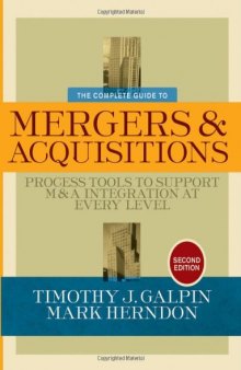 The Complete Guide to Mergers and Acquisitions: Process Tools to Support M&A Integration at Every Level (JOSSEY-BASS BUSINESS & MANAGEMENT SERIES)