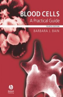 Blood Cells: A Practical Guide, Fourth Edition