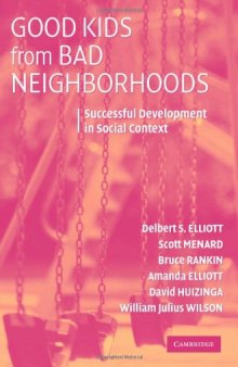 Good Kids from Bad Neighborhoods: Successful Development in Social Context