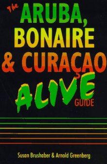 The Aruba, Bonaire & Curacao Alive! (Hunter Travel Guides)