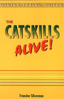 The Catskills Alive! (Hunter Travel Guides)