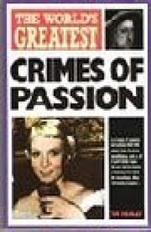 The World's Greatest Crimes of Passion (World's Greatest)