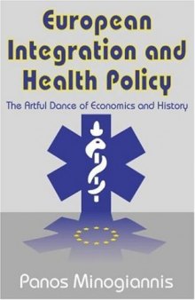 European Integration and Health Policy: The Artful Dance of Economics and History