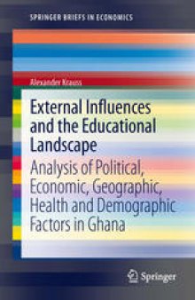 External Influences and the Educational Landscape: Analysis of Political, Economic, Geographic, Health and Demographic Factors in Ghana