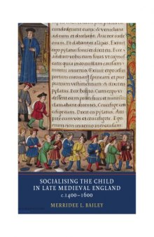 Socialising the Child in Late Medieval England c. 1400–1600