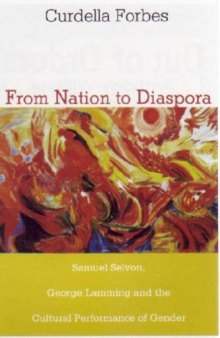 From Nation to Diaspora: Samuel Selvon, George Lamming And the Cultural Performance of Gender