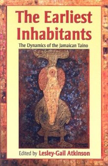 The Earliest Inhabitants: The Dynamics of the Jamaican Taino