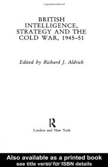 British Intelligence, Strategy and the Cold War, 1945-1951