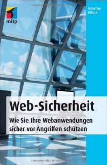 Web-Sicherheit. Wie Sie Ihre Webandwendungen sicher vor Angriffen schützen