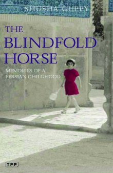 The Blindfold Horse: Memories of a Persian Childhood