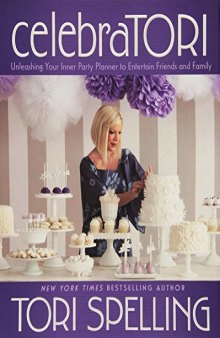 celebraTORI  Unleashing Your Inner Party Planner to Entertain Friends and Family