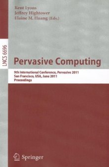 Pervasive Computing: 9th International Conference, Pervasive 2011, San Francisco, USA, June 12-15, 2011. Proceedings