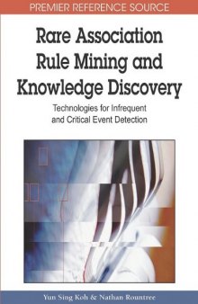 Rare Association Rule Mining and Knowledge Discovery: Technologies for Infrequent and Critical Event Detection (Advances in Data Warehousing and Mining (Adwm) Book)