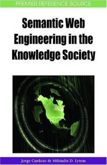 Semantic Web Engineering in the Knowledge Society (Premier Reference Source)