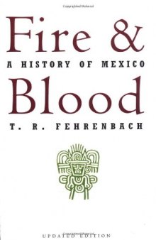 Fire And Blood: A History Of Mexico