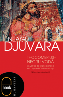 Thocomerius-Negru Voda. Un voivod de origine cumana la inceputurile Tarii Romanesti