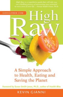 High Raw: A Simple Approach to Health, Eating and Saving the Planet