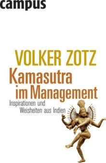 Kâmasûtra im Management: Inspirationen und Weisheiten aus Indien