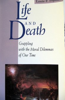 Life and Death: Grappling With the Moral Dilemmas of Our Time