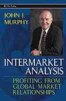 Intermarket analysis : profiting from global market relationships