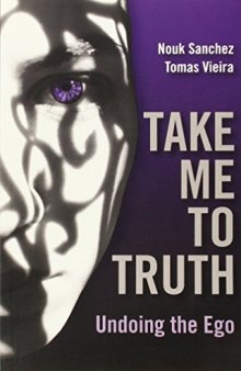 Take me to truth : undoing the ego