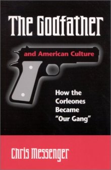 The Godfather and American Culture: How the Corleones Became Our Gang
