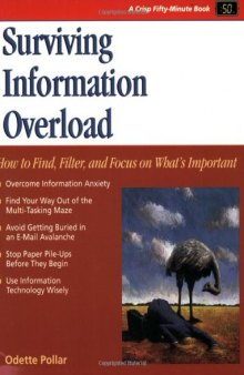 Surviving Information Overload: How to Find, Filter, and Focus on What's Important (Crisp Fifty-Minute Series)