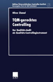 TQM-gerechtes Controlling: Der Qualitäts-Audit als Qualitäts-Controllinginstrument