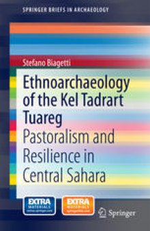 Ethnoarchaeology of the Kel Tadrart Tuareg: Pastoralism and Resilience in Central Sahara