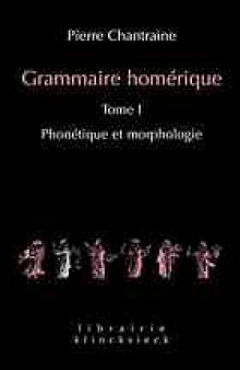 Grammaire homérique / Tome I, Phonétique et morphologie